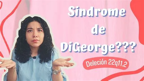डियोजॉर्ज सिंड्रोम (DiGeorge Syndrome)