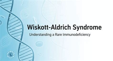 विस्कॉट-एल्ड्रिच सिंड्रोम (Wiskott-Aldrich Syndrome)