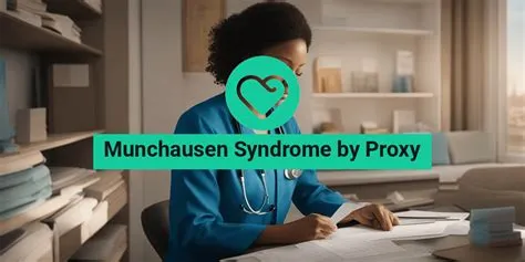मुनचौसेन सिंड्रोम बाय प्रॉक्सी (Munchausen by Proxy)